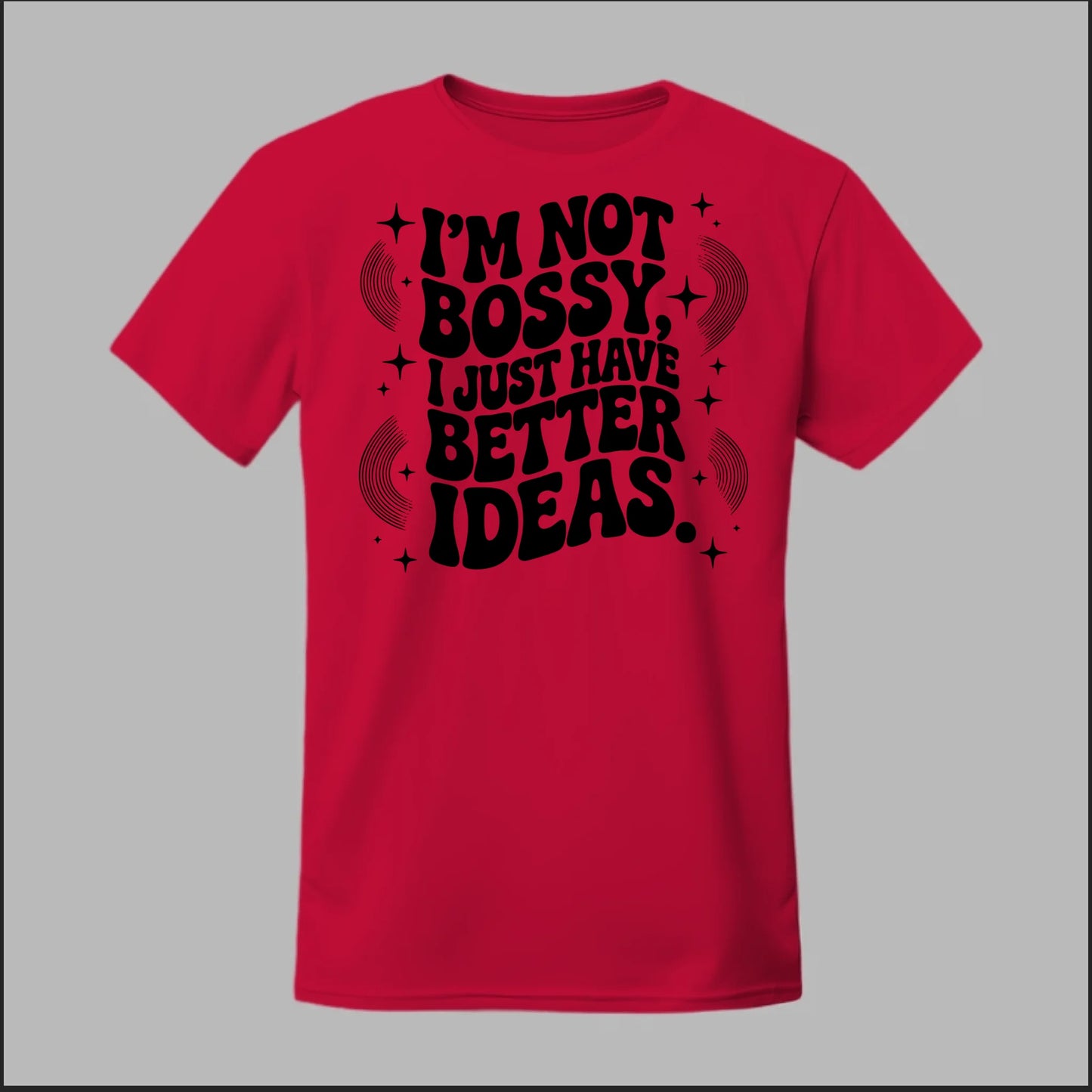 I'm Not Bossy... Tee