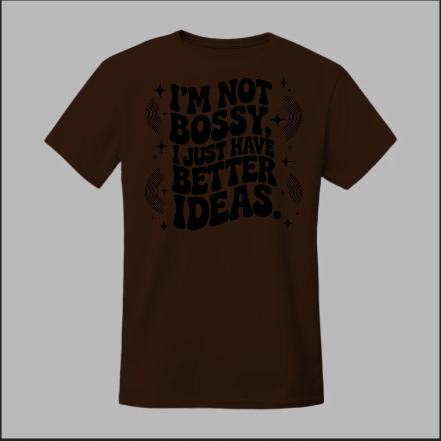 I'm Not Bossy... Tee