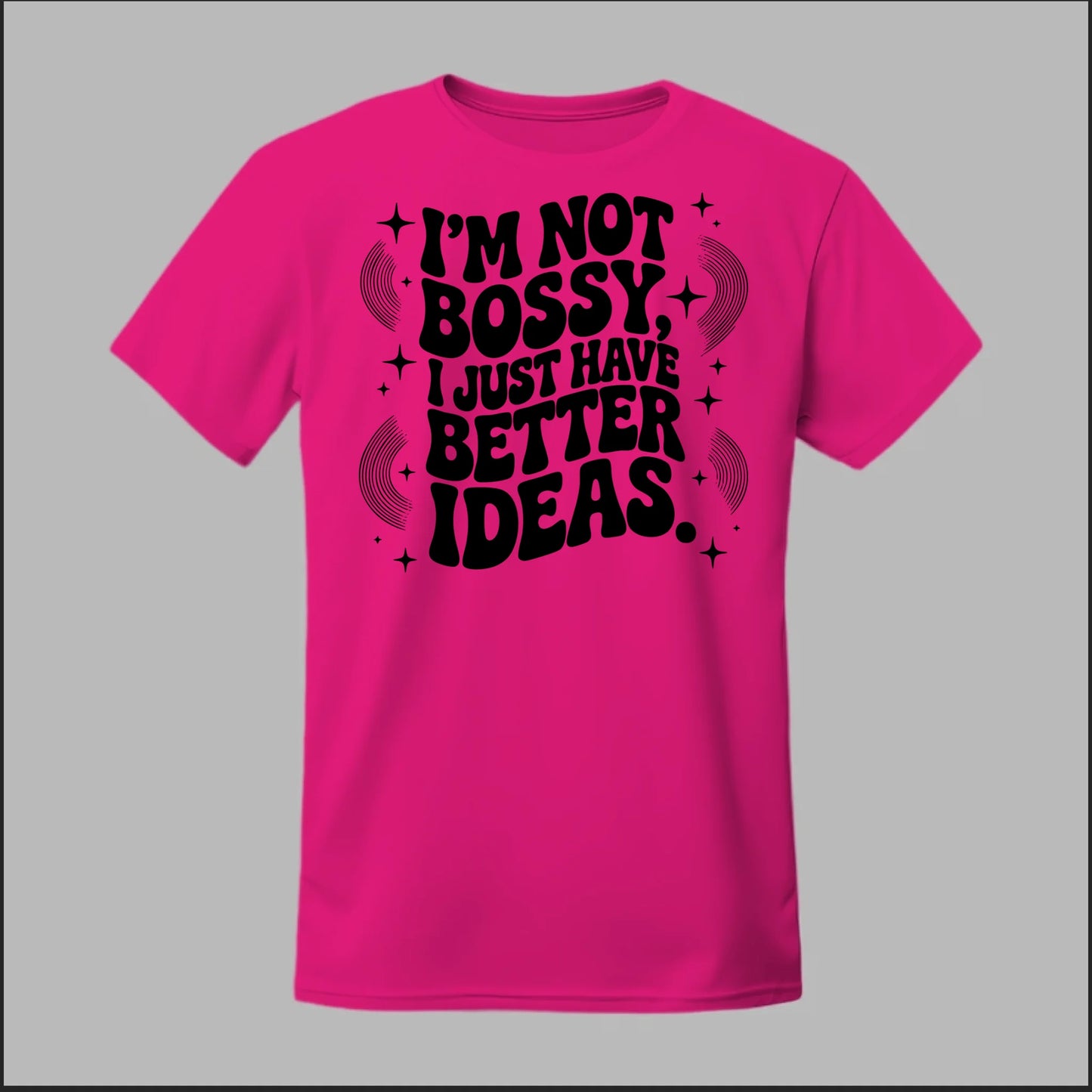 I'm Not Bossy... Tee