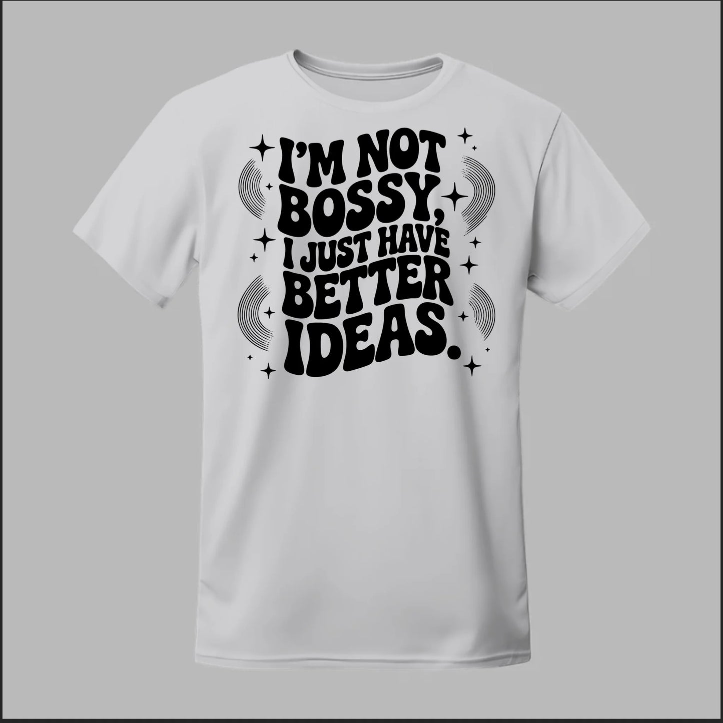 I'm Not Bossy... Tee