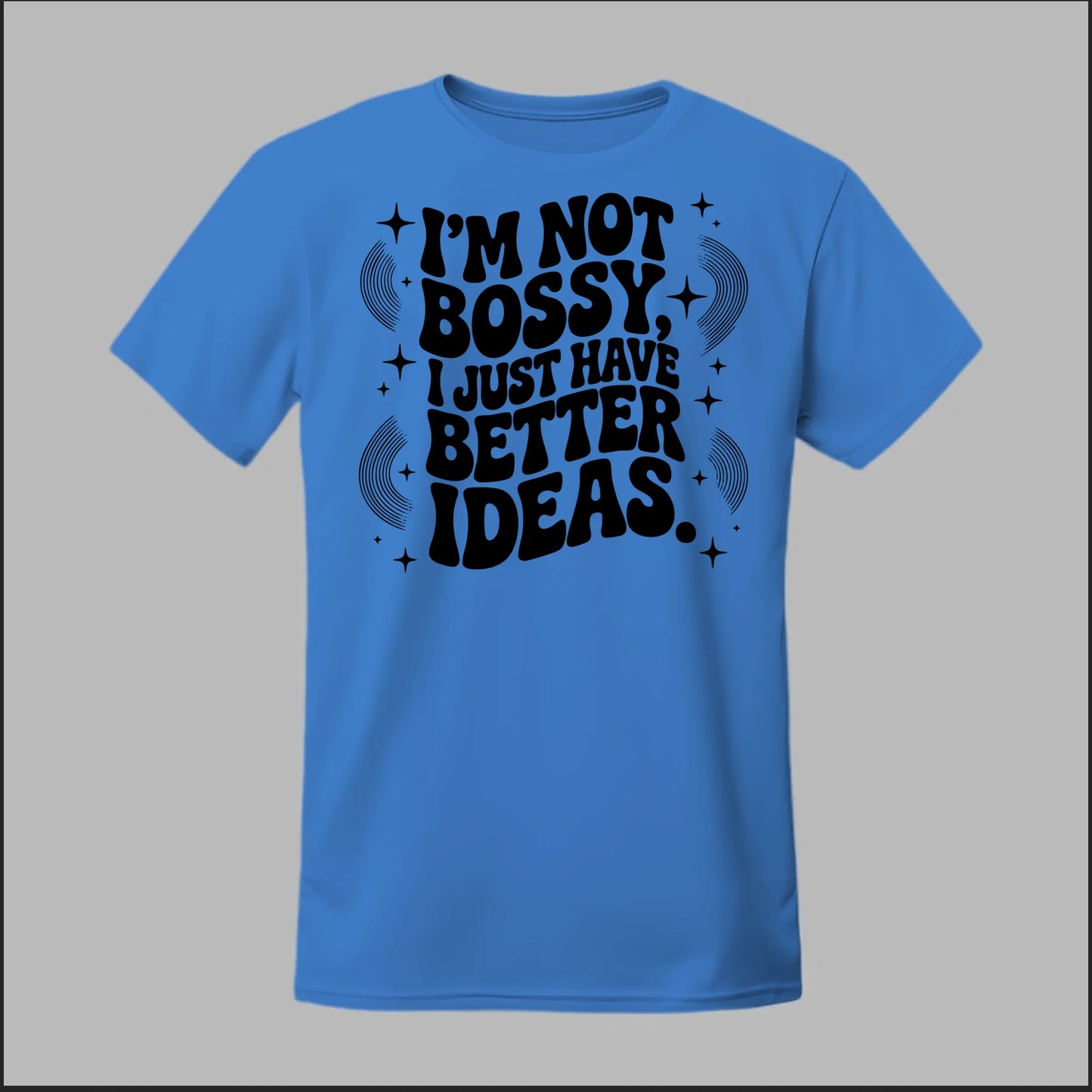 I'm Not Bossy... Tee