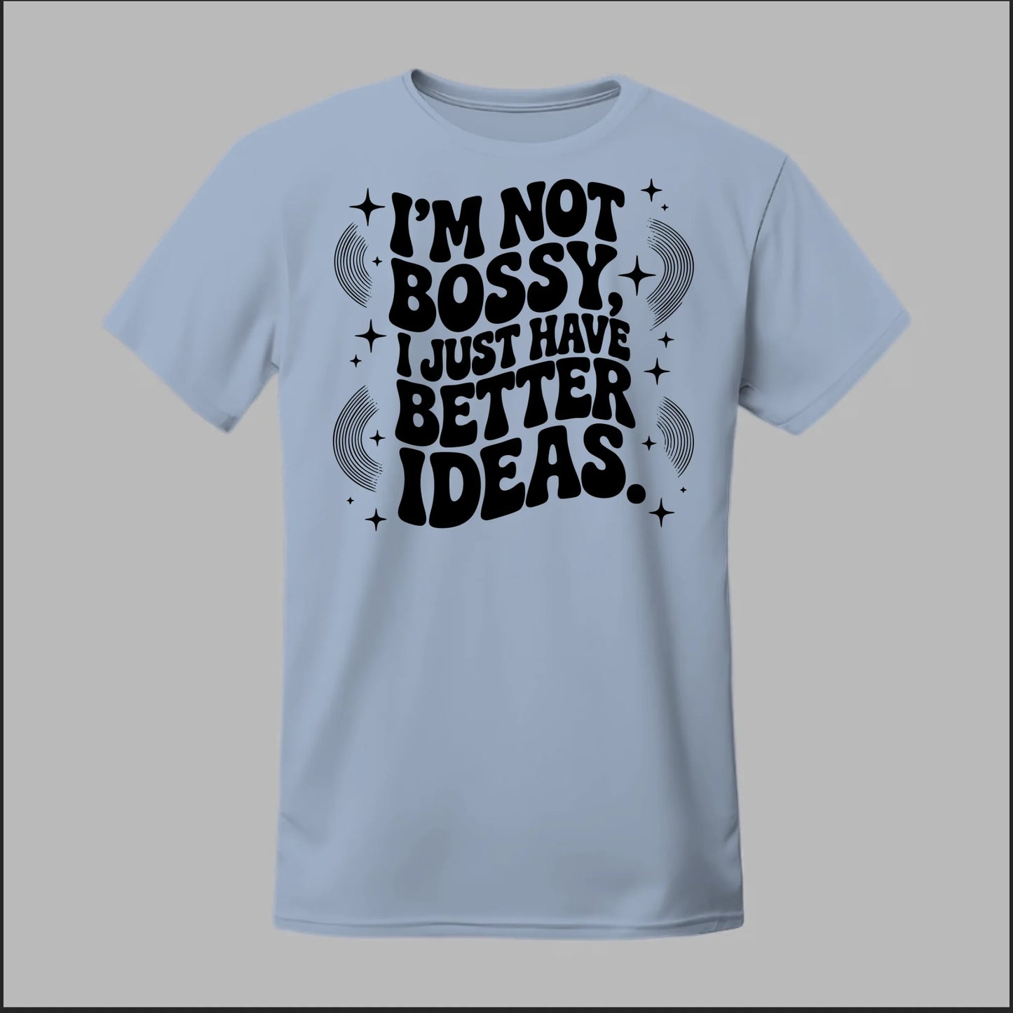 I'm Not Bossy... Tee