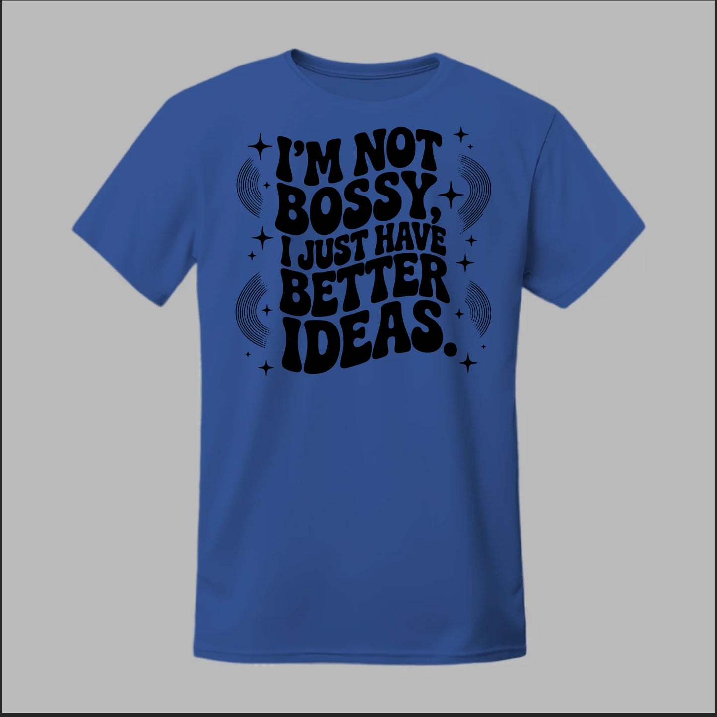 I'm Not Bossy... Tee