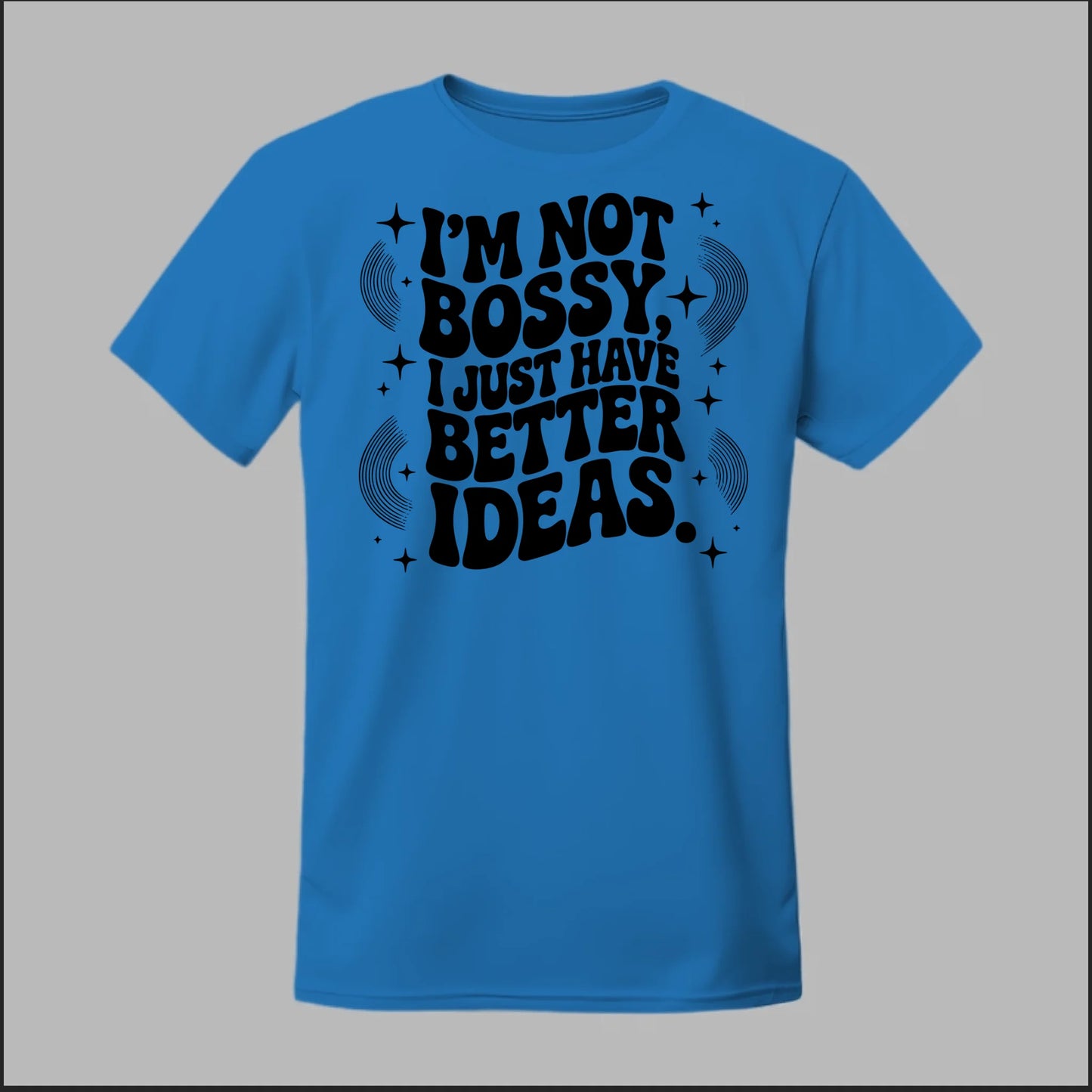 I'm Not Bossy... Tee