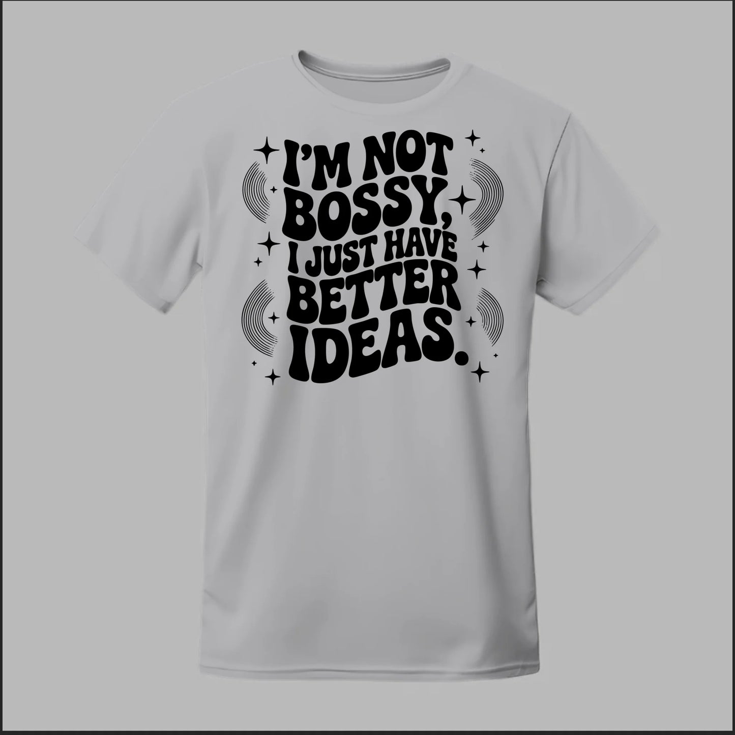 I'm Not Bossy... Tee