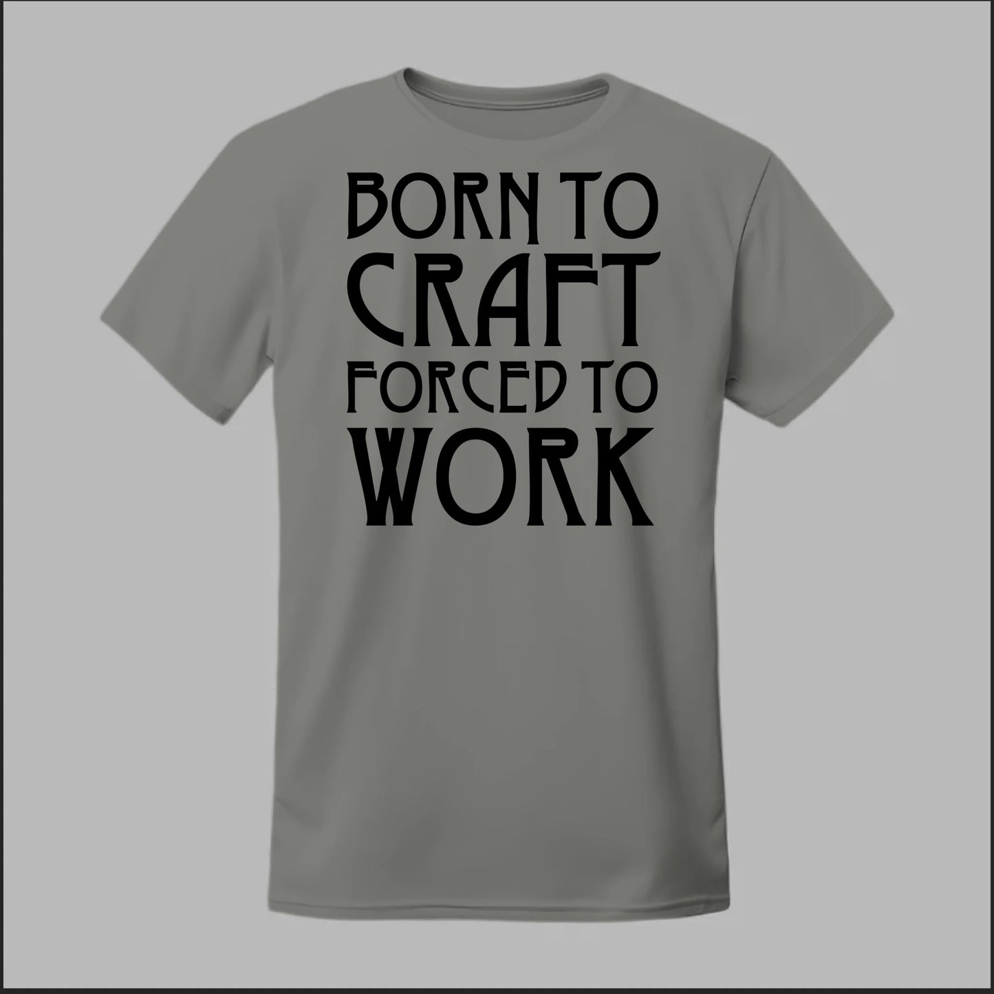 Born To Craft Forced To Work Tee