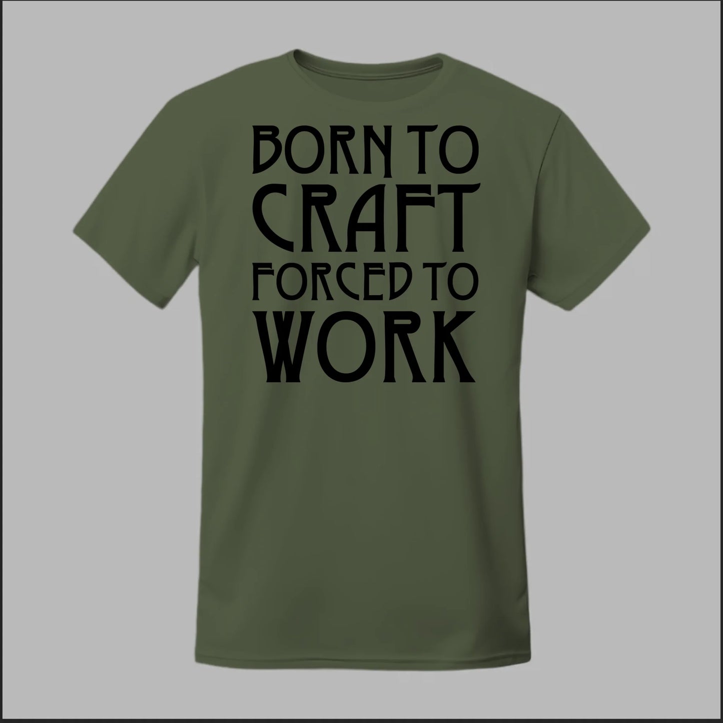 Born To Craft Forced To Work Tee