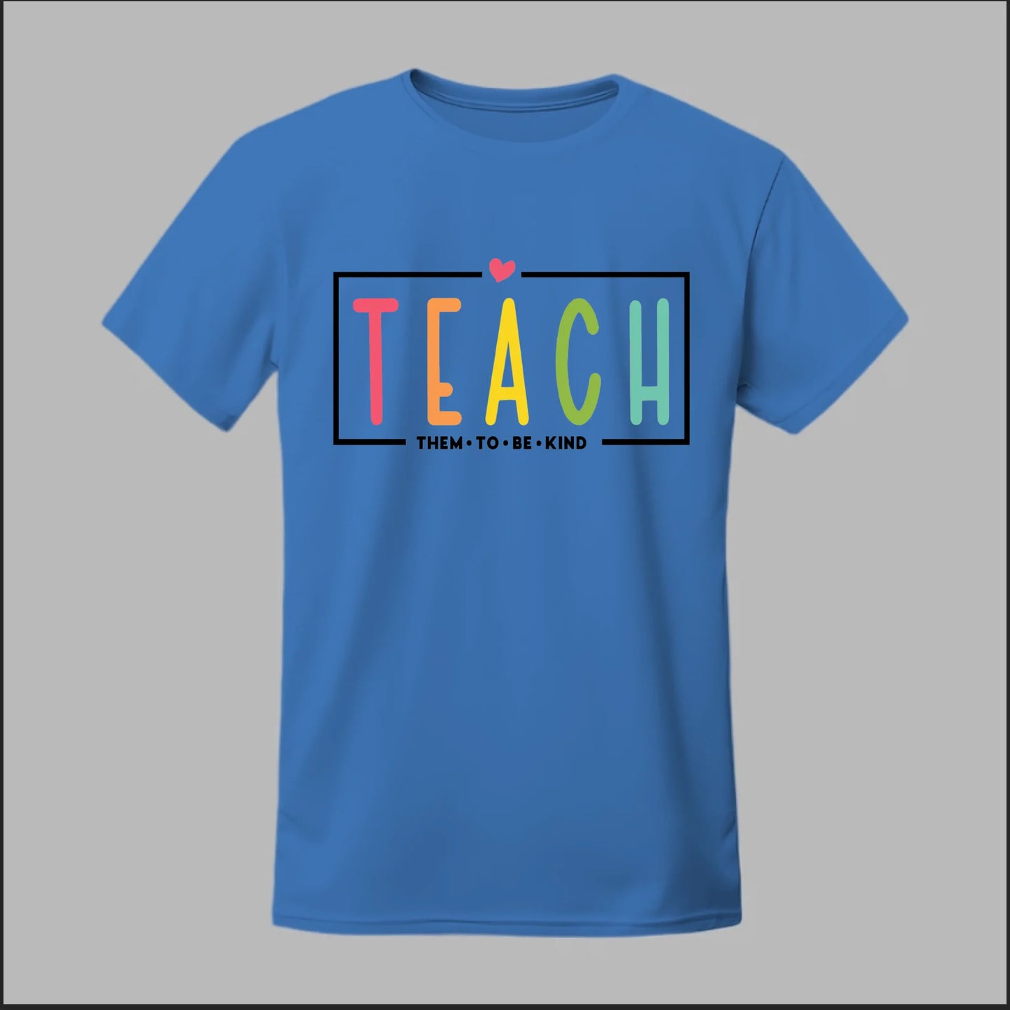 Teach Kindness Tee