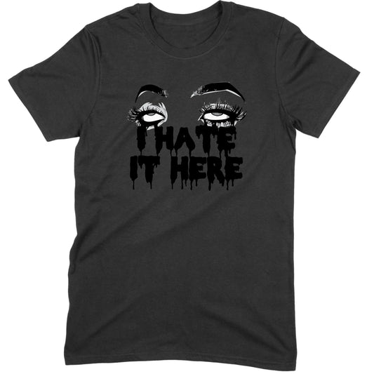 I Hate It Here Eyes Tee