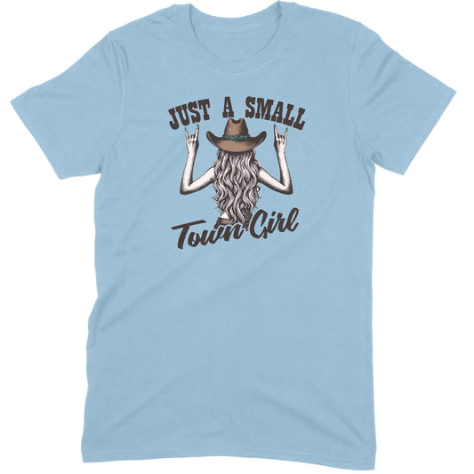 Just a Small Town Girl Tee