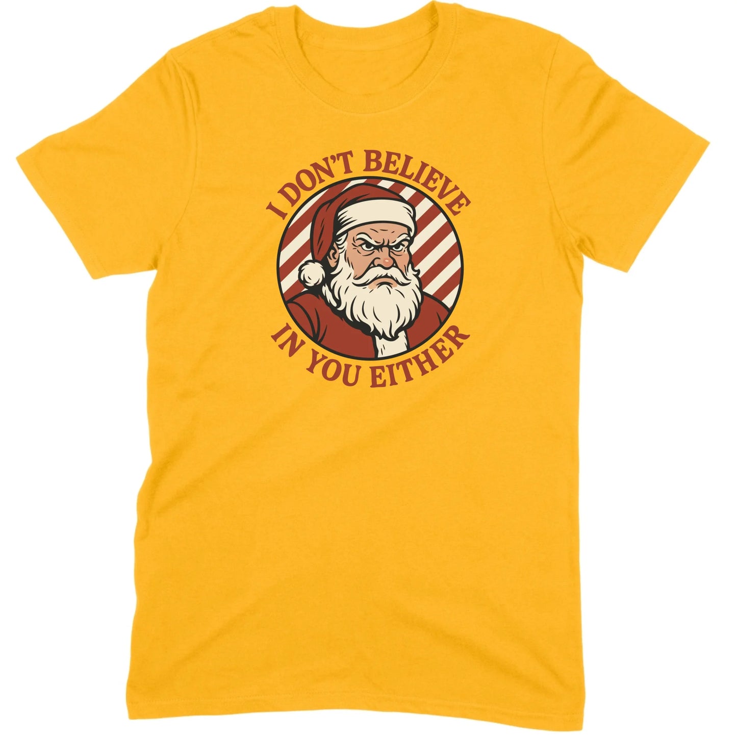I Don’t Believe in You Either Santa Tee