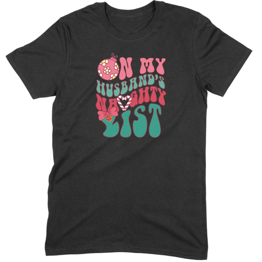 On My Husband’s Naughty List Tee
