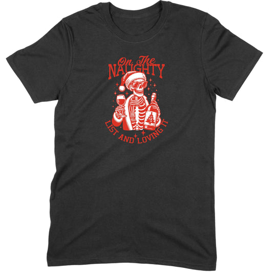 On The Naughty List and Loving It Tee