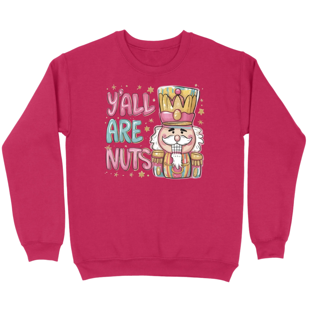 Y’all Are Nuts Nutcracker Sweatshirt