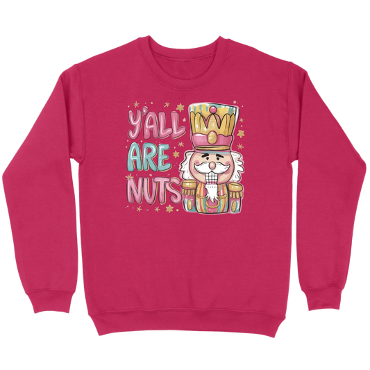 Y’all Are Nuts Nutcracker Sweatshirt