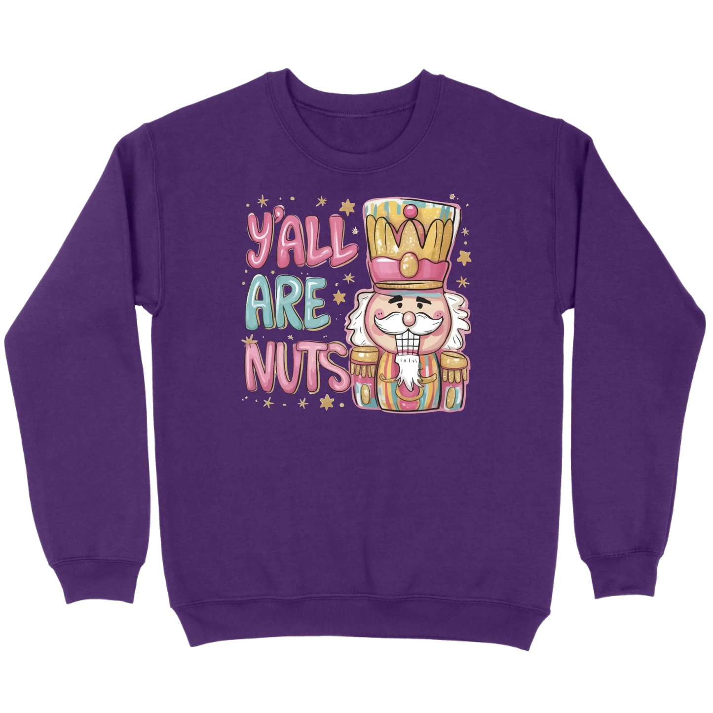 Y’all Are Nuts Nutcracker Sweatshirt