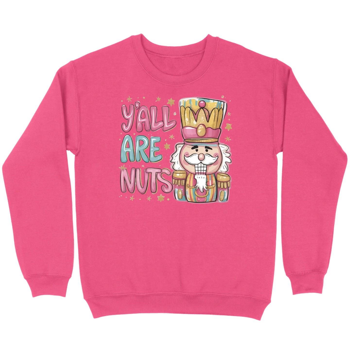 Y’all Are Nuts Nutcracker Sweatshirt