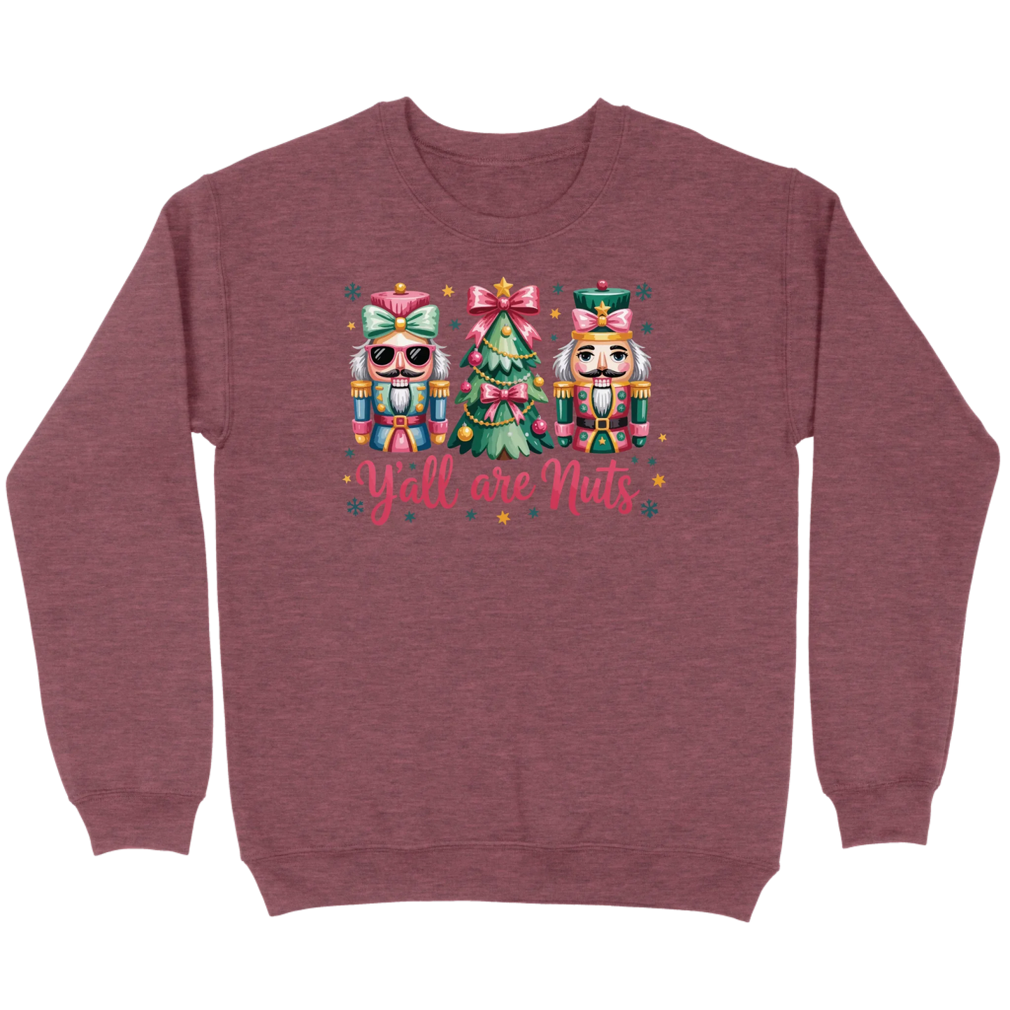 Pastel Nutcracker Y’all Are Nuts Sweatshirt