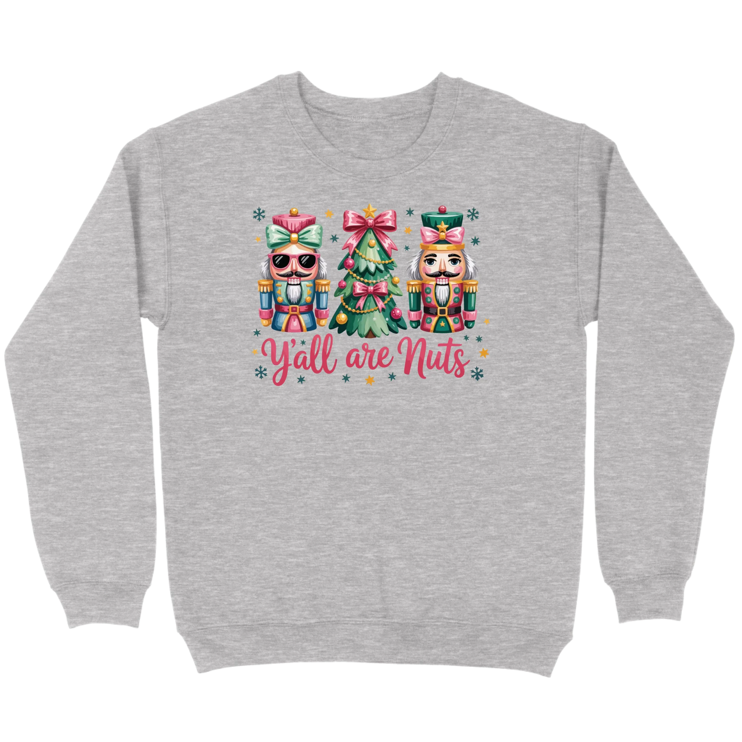 Pastel Nutcracker Y’all Are Nuts Sweatshirt