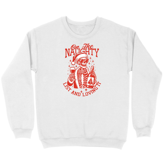On The Naughty List and Loving It Sweatshirt