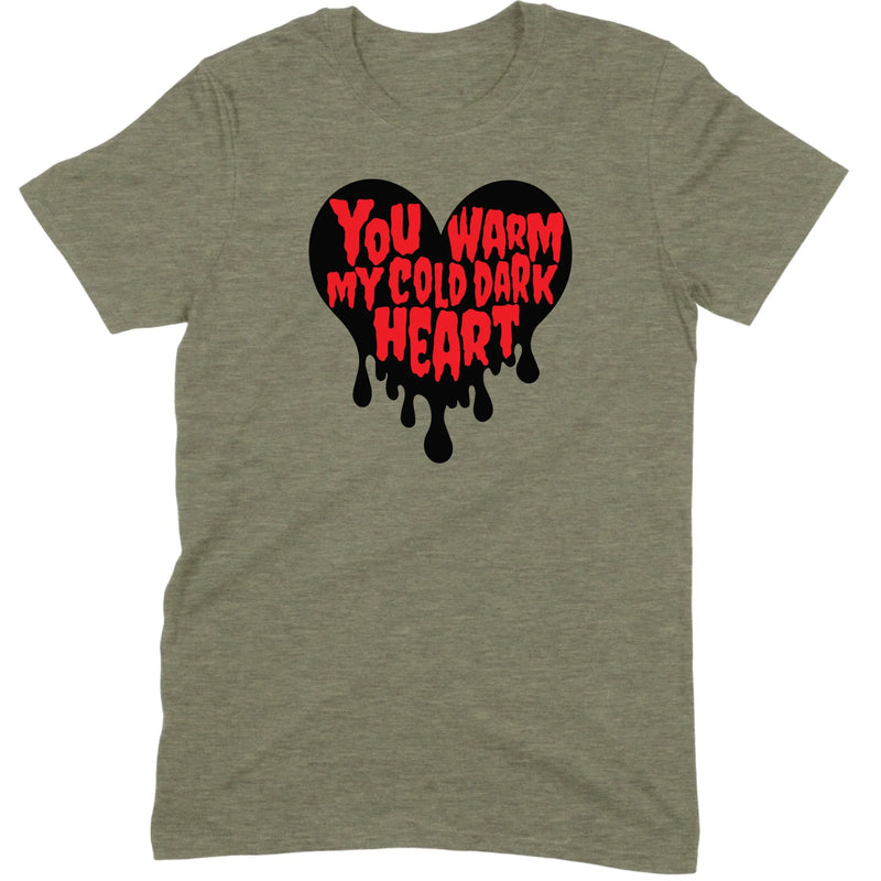 You Warm My Cold Dark Heart Tee