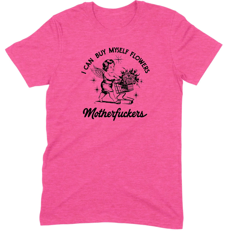 I Can Buy Myself Flowers Tee