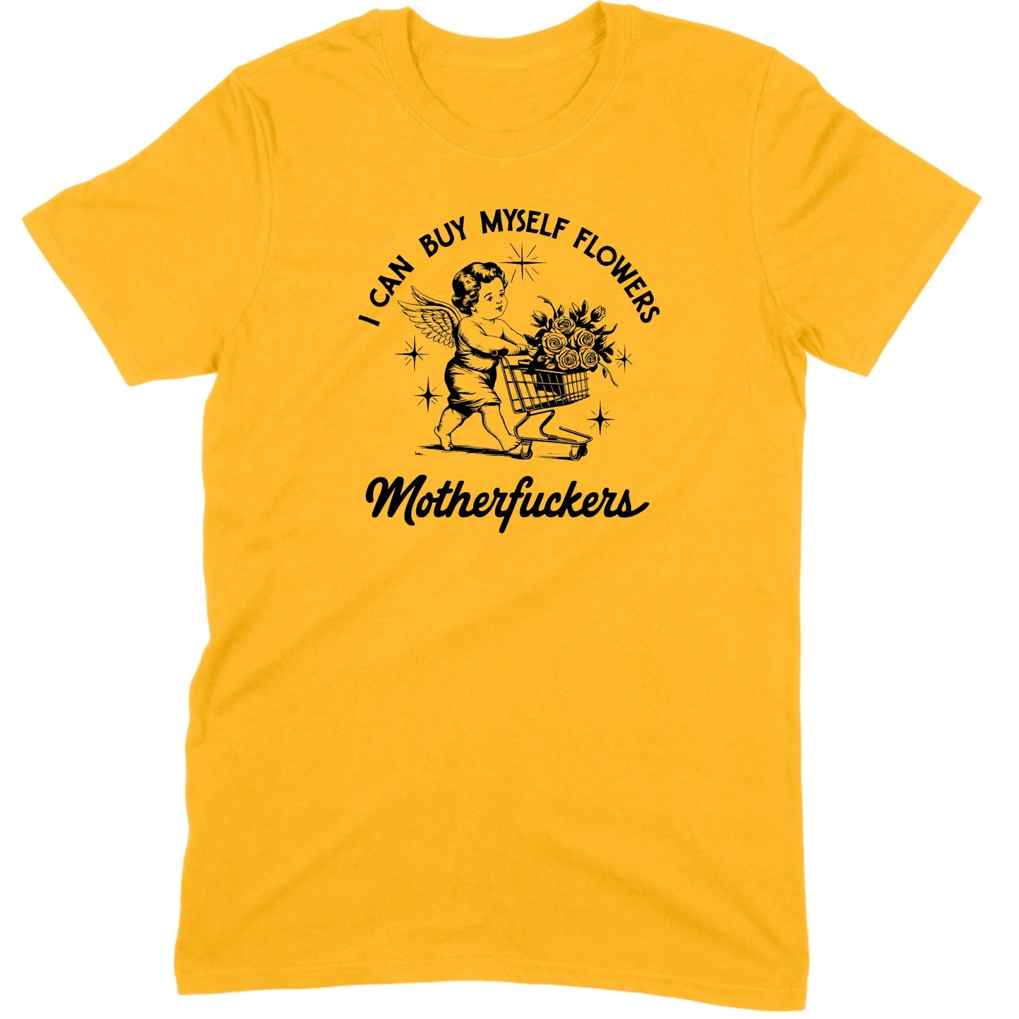 I Can Buy Myself Flowers Tee