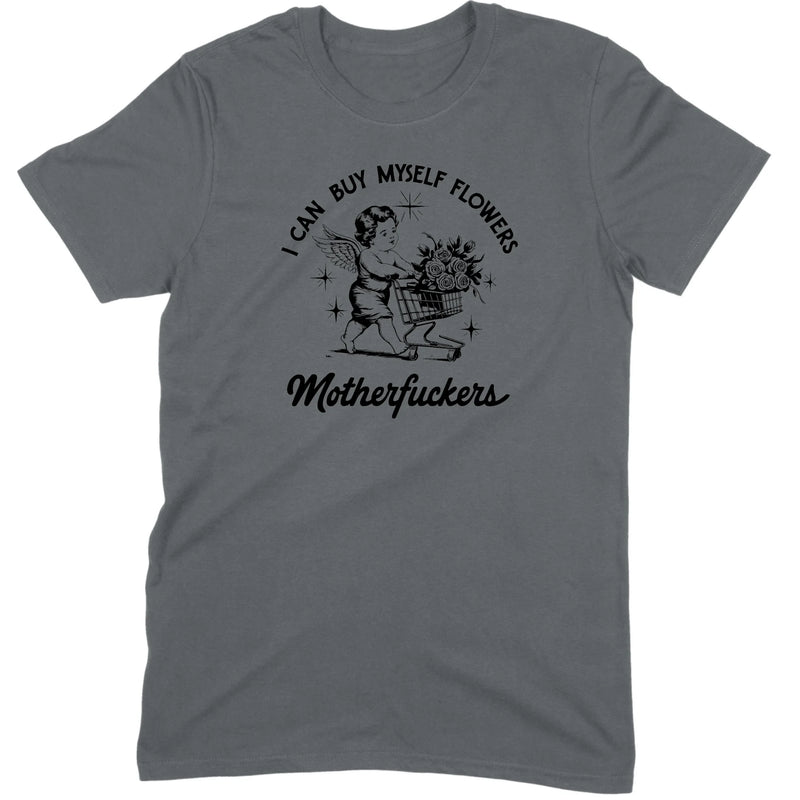 I Can Buy Myself Flowers Tee
