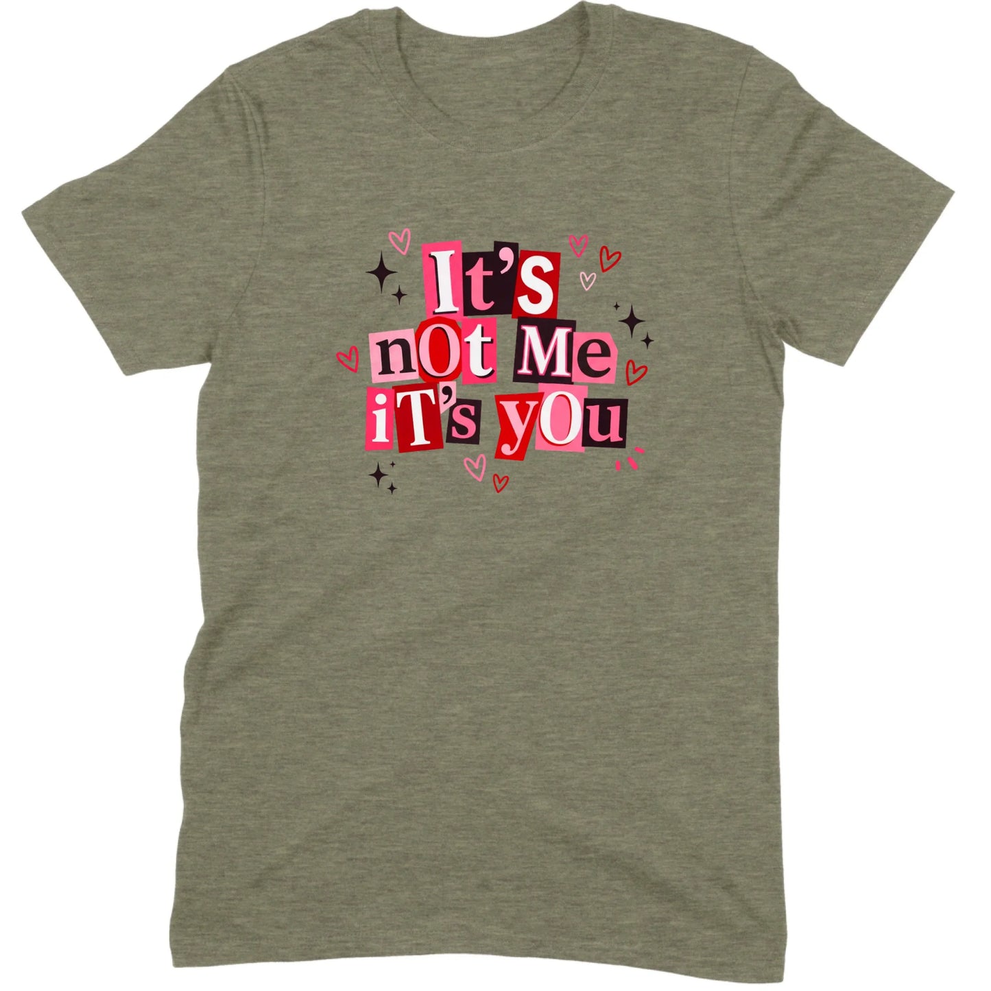 It's Not Me It's You Tee