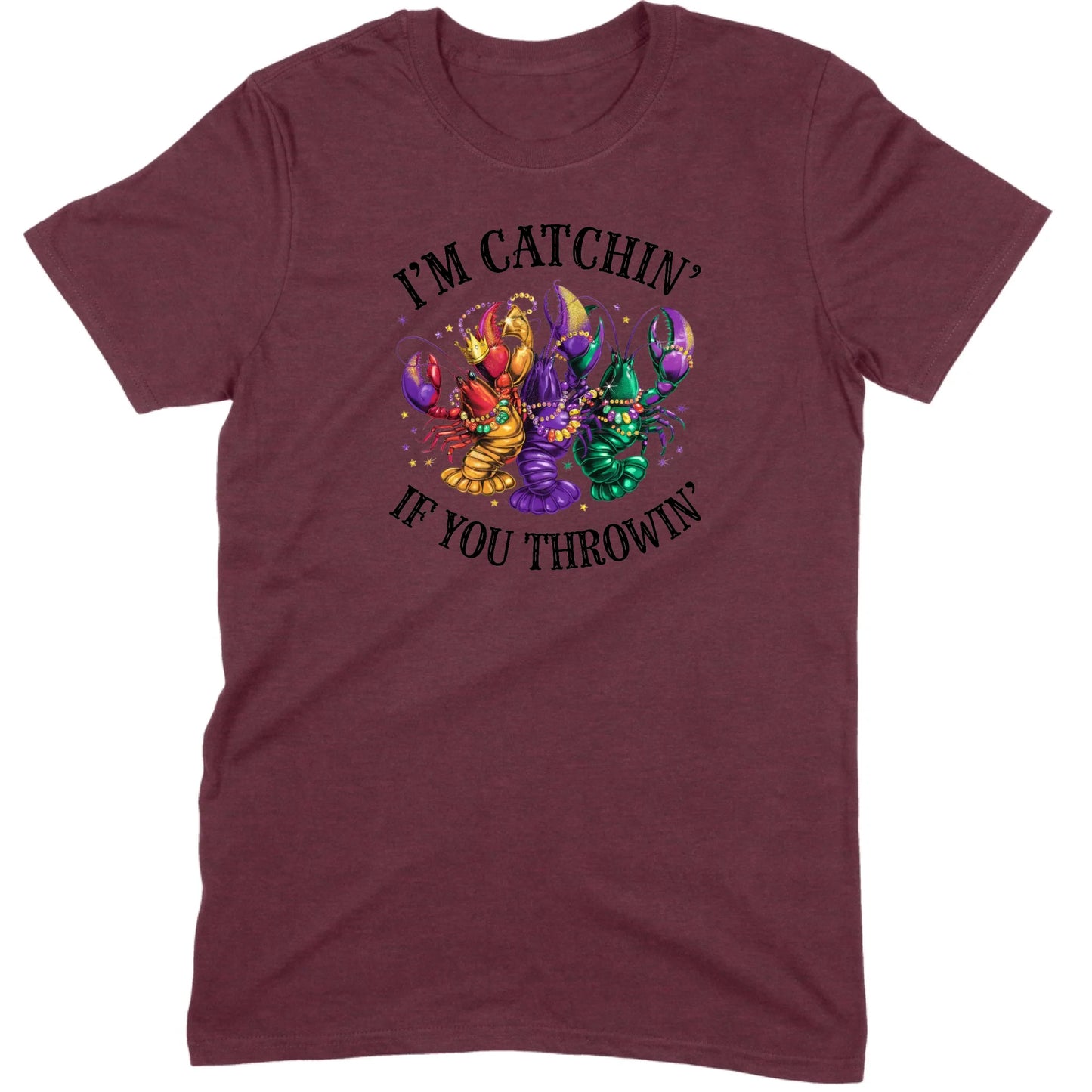 I’m Catchin’ If You Throwin’ Crawfish Tee