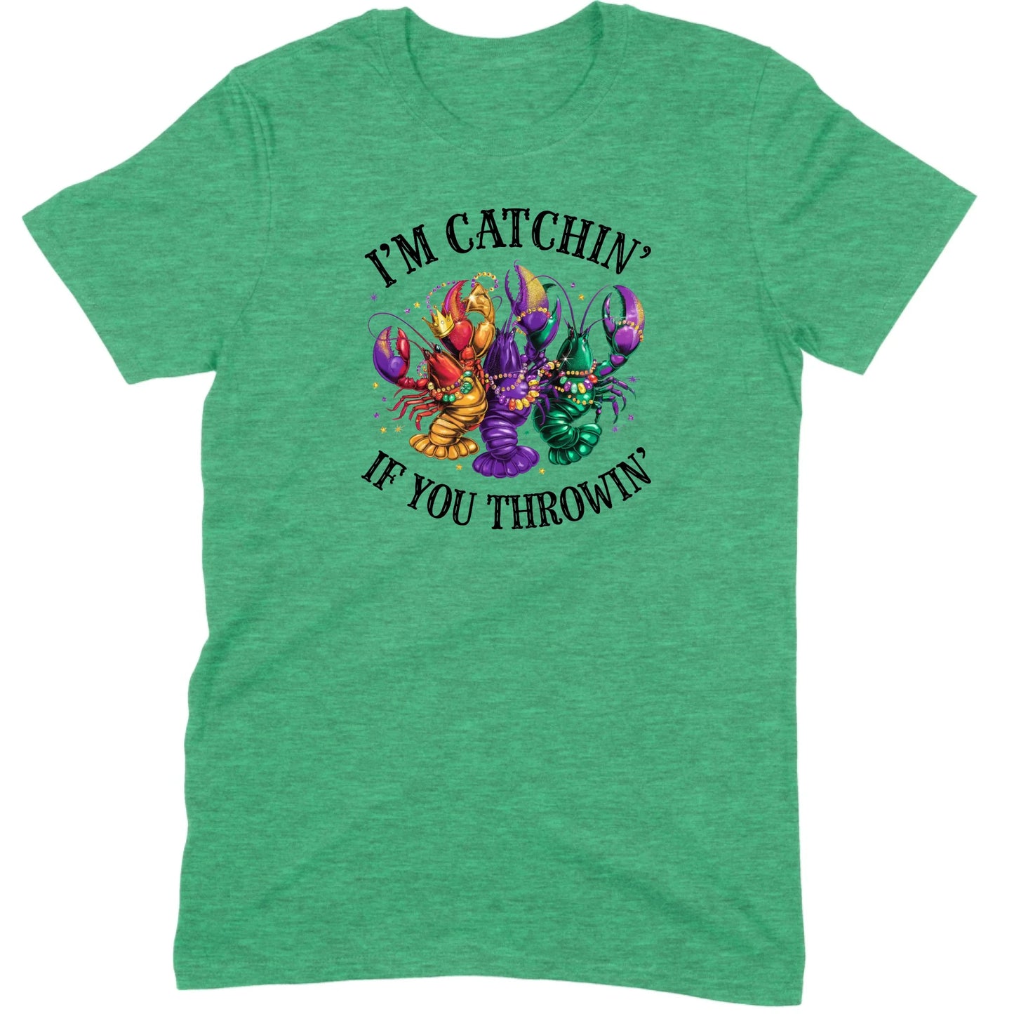 I’m Catchin’ If You Throwin’ Crawfish Tee