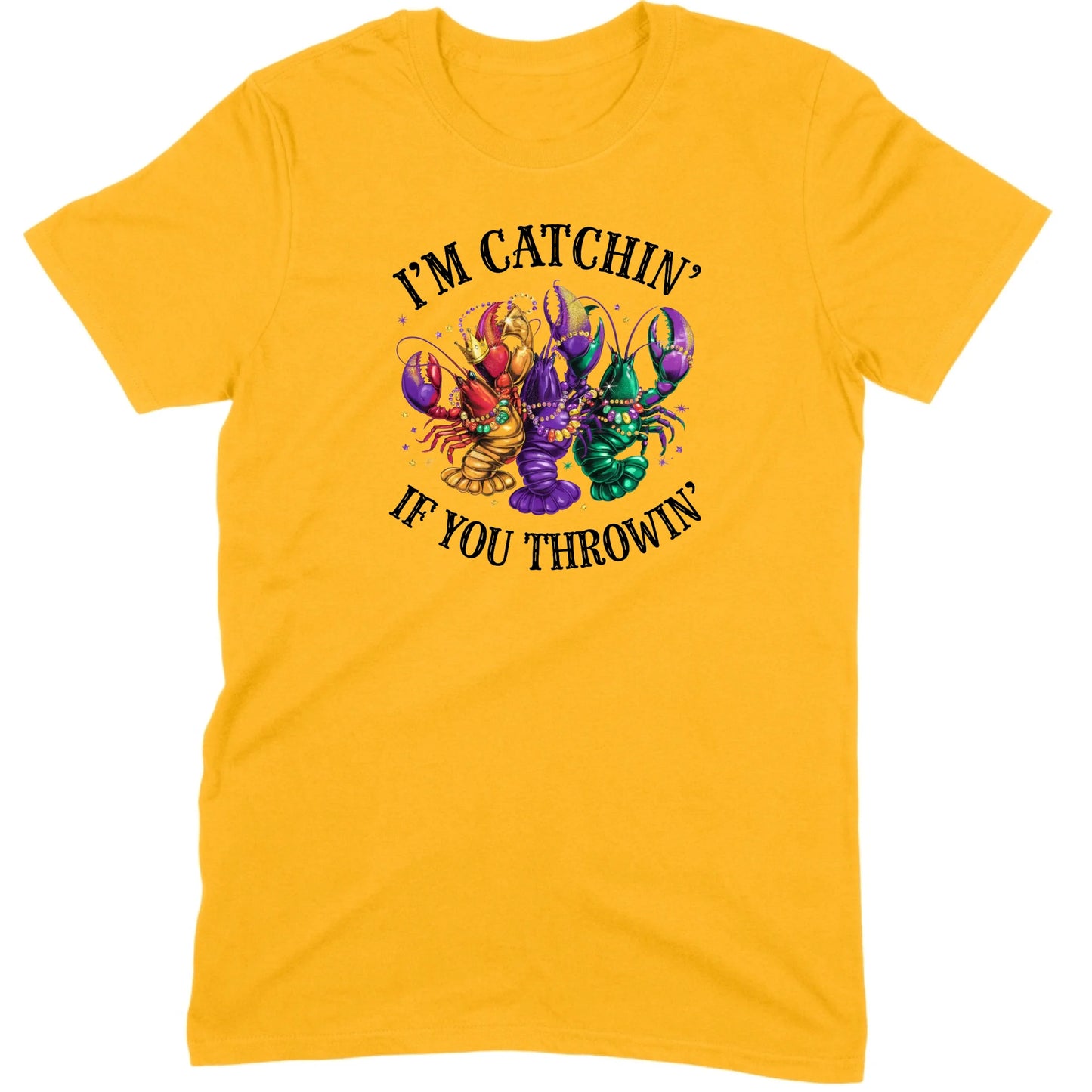 I’m Catchin’ If You Throwin’ Crawfish Tee