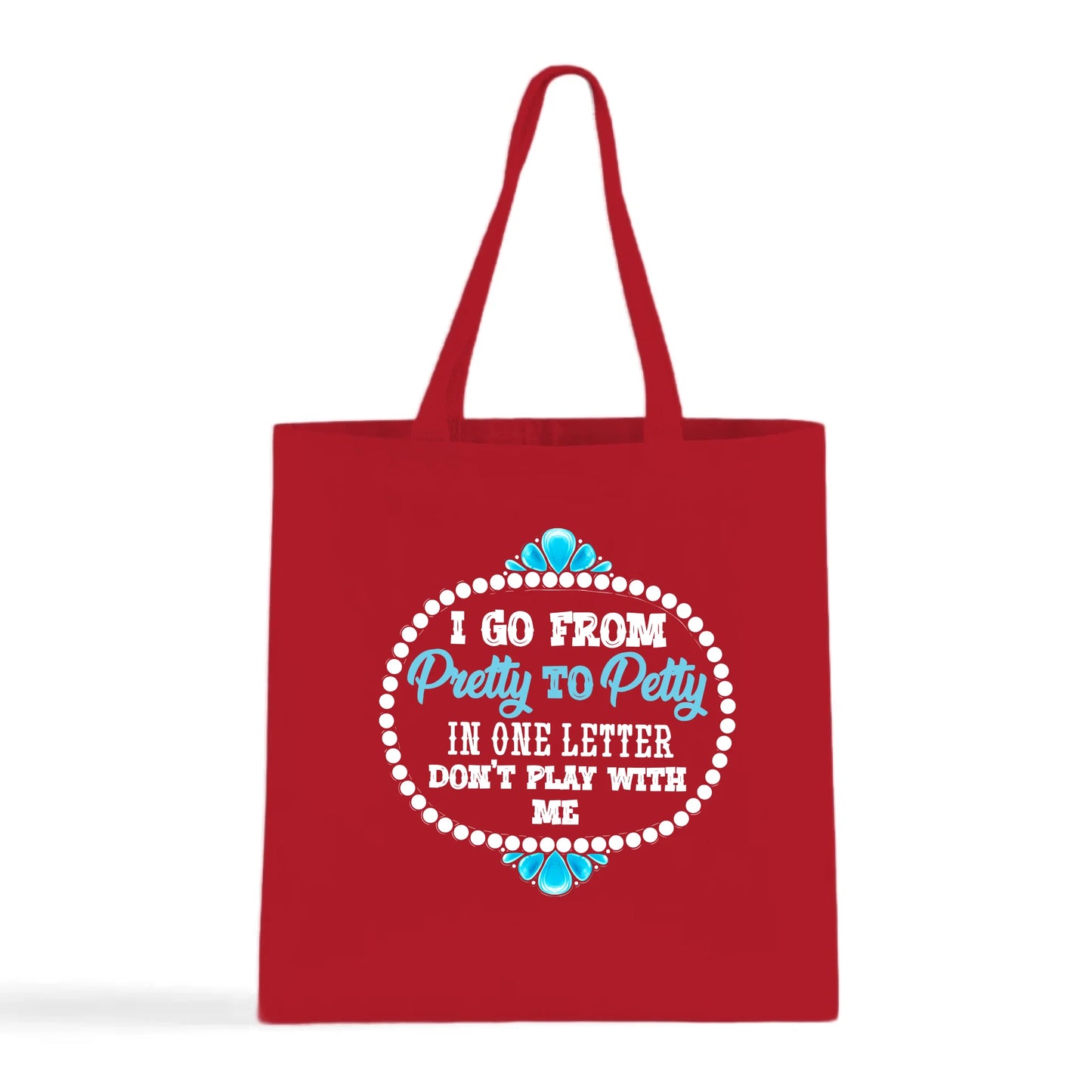 Pretty to Petty Tote Bag