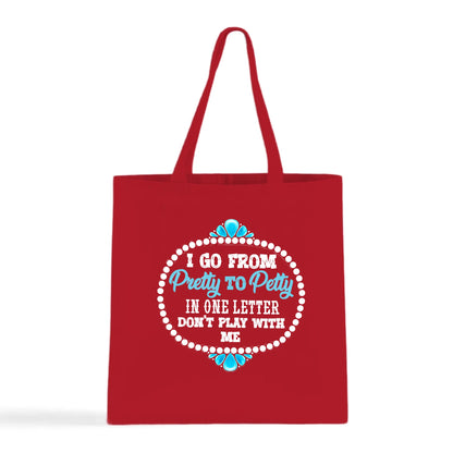 Pretty to Petty Tote Bag