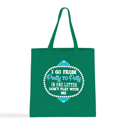 Pretty to Petty Tote Bag