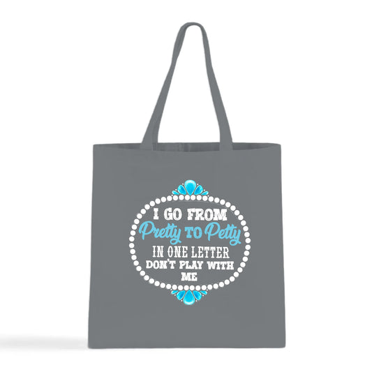 Pretty to Petty Tote Bag