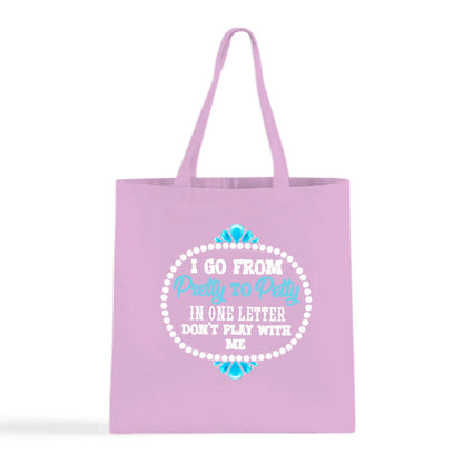 Pretty to Petty Tote Bag