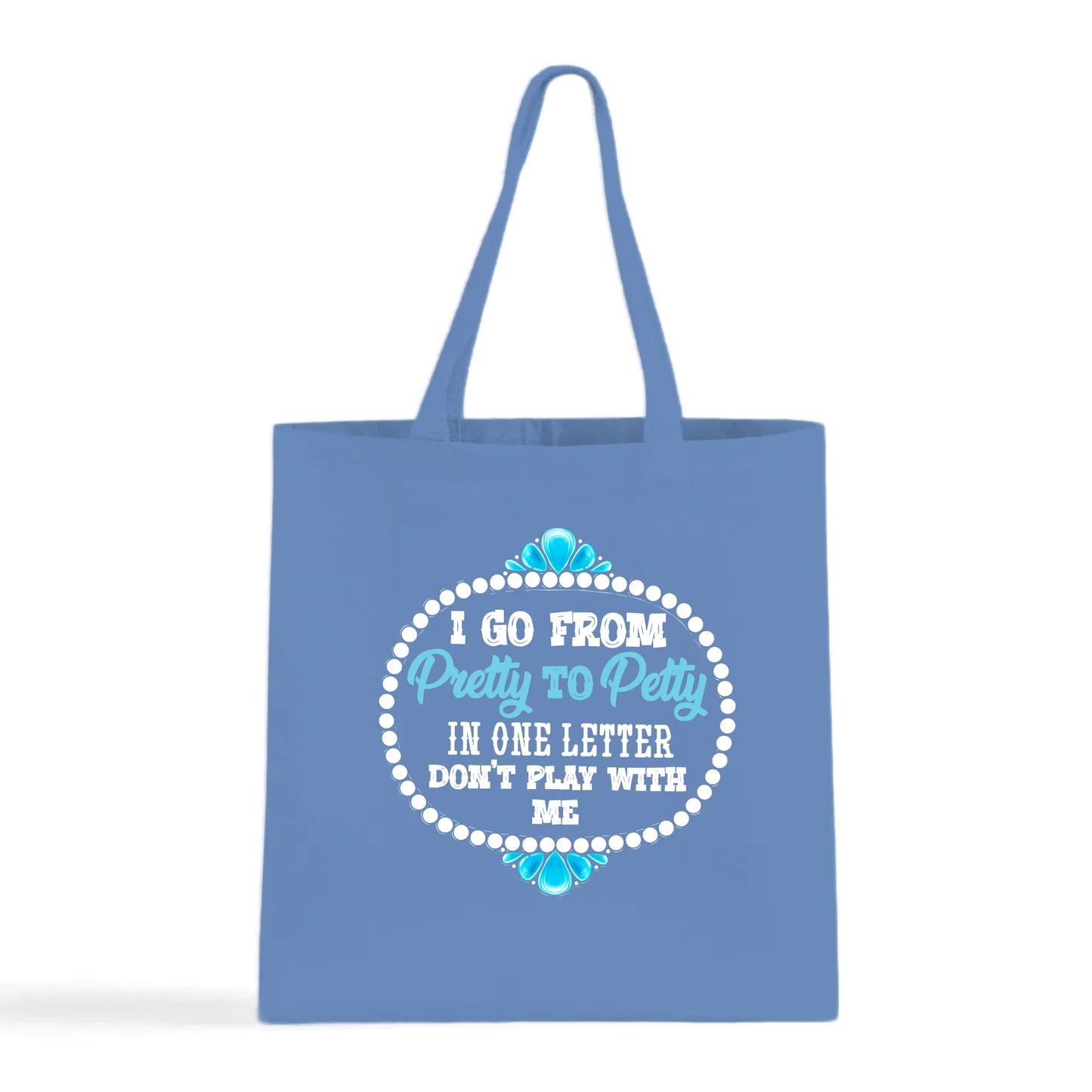 Pretty to Petty Tote Bag