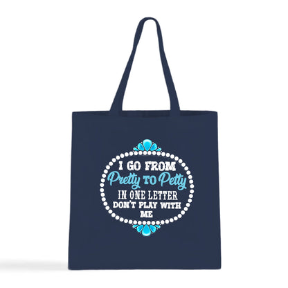 Pretty to Petty Tote Bag