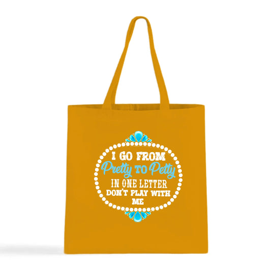 Pretty to Petty Tote Bag
