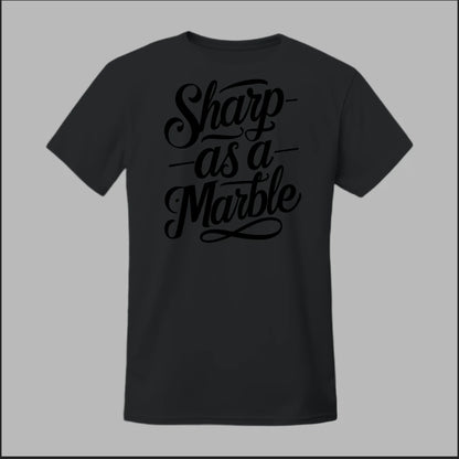 Sharp as a Marble Tee