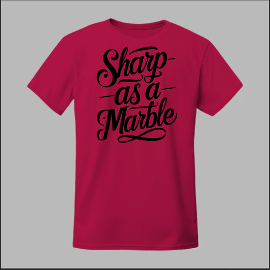Sharp as a Marble Tee