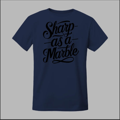 Sharp as a Marble Tee