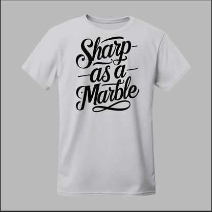Sharp as a Marble Tee