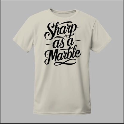 Sharp as a Marble Tee