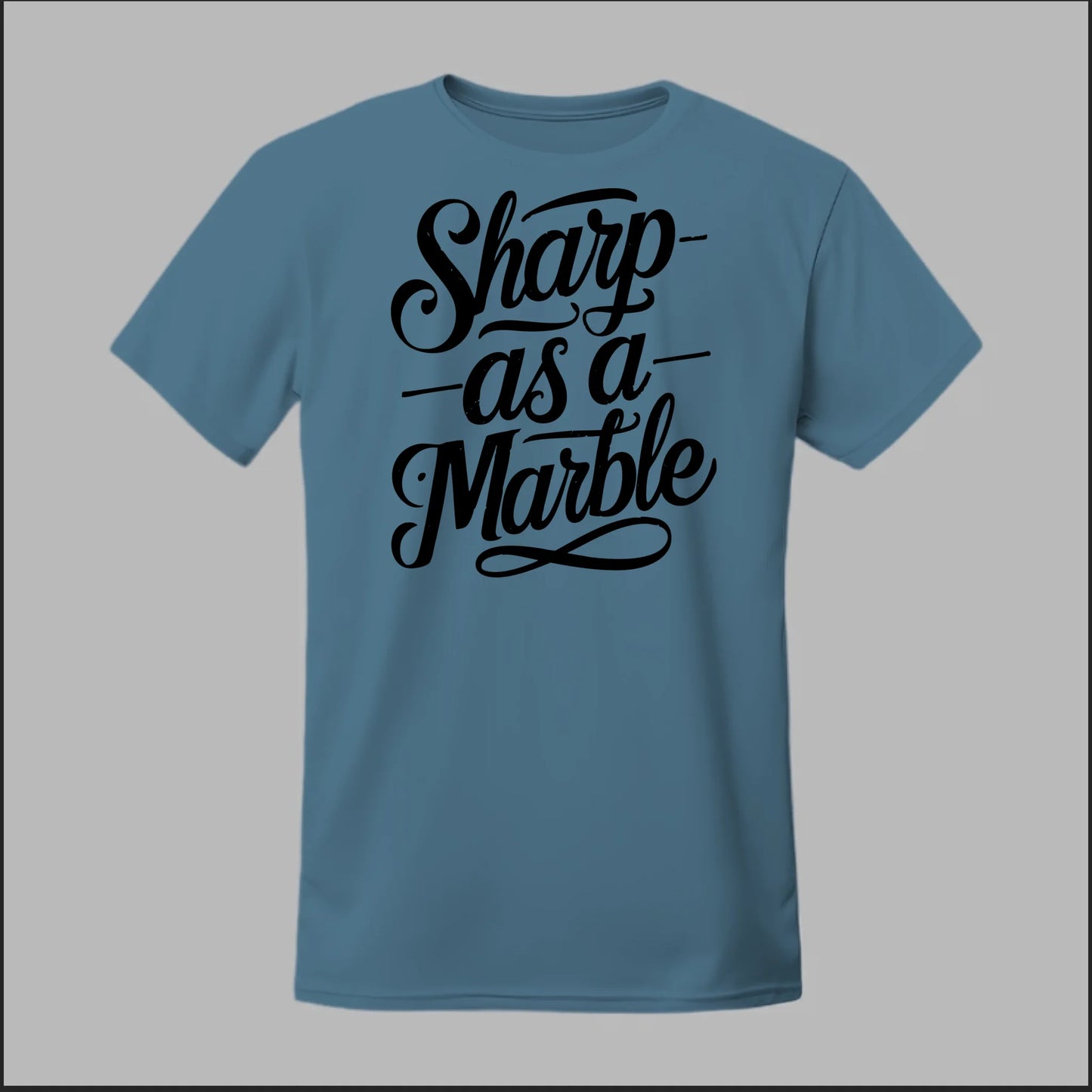 Sharp as a Marble Tee