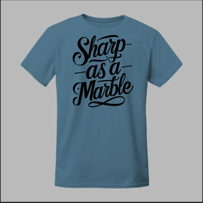 Sharp as a Marble Tee