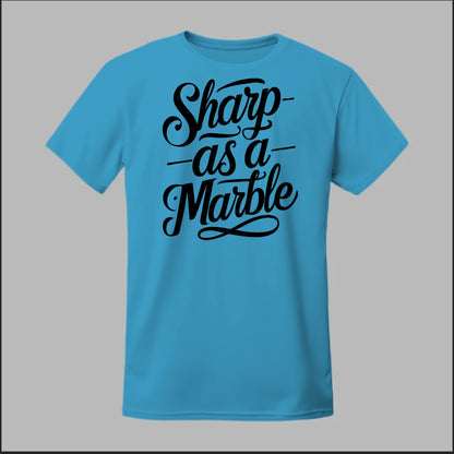 Sharp as a Marble Tee