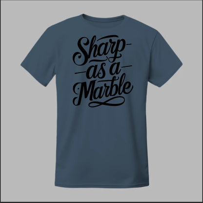 Sharp as a Marble Tee