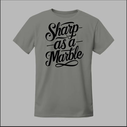 Sharp as a Marble Tee
